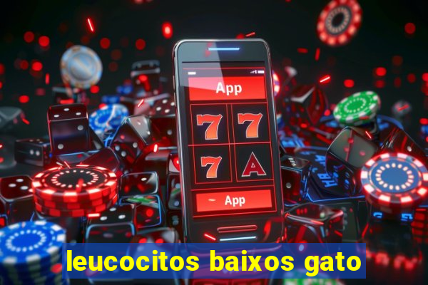 leucocitos baixos gato